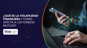 ¿Qué es la volatilidad financiera y cómo afecta a los Fondos Mutuos?