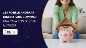 ¿Es posible ahorrar dinero para comprar una casa con fondos mutuos?