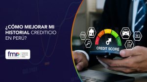 ¿Cómo mejorar mi historial crediticio en Perú?